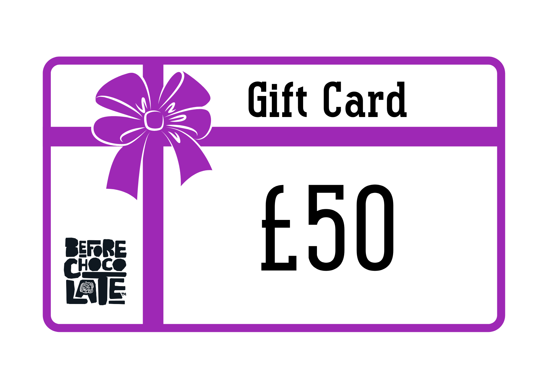 Before Chocolate Gift Card - £50